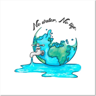 'No Water, No Life' Ocean Conservation Shirt Posters and Art